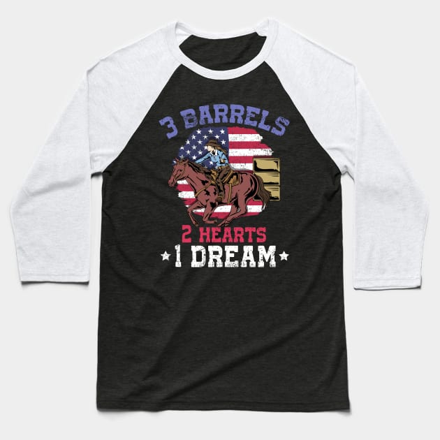 3 Barrels 2 Hearts 1 Dream I Horseback Riding Baseball T-Shirt by biNutz